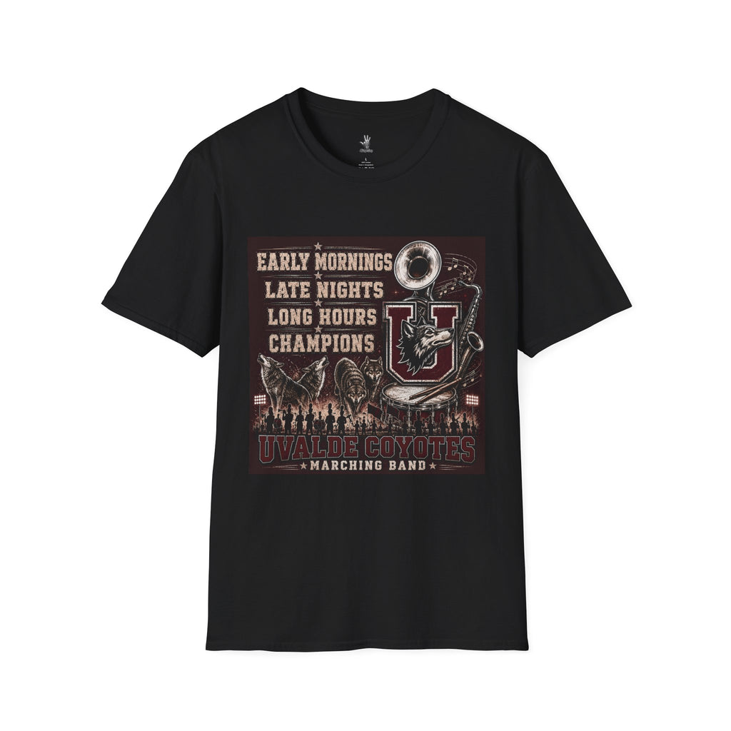 Uvalde Coyote Marching Band T-Shirt — "Early Mornings, Late Nights, Long Hours, Champions"