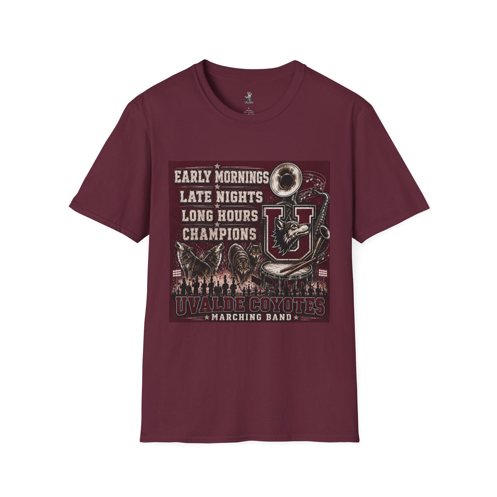 Uvalde Coyote Marching Band T-Shirt — "Early Mornings, Late Nights, Long Hours, Champions"
